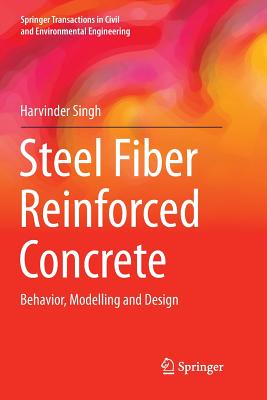 Steel Fiber Reinforced Concrete: Behavior, Modelling and Design - Singh, Harvinder