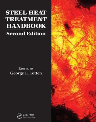 Steel Heat Treatment Handbook - 2 Volume Set - Totten, George E (Editor)