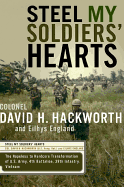 Steel My Soldiers' Hearts - Hackworth, David H, Col., and England, Eilhys