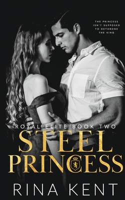Steel Princess: A Dark High School Bully Romance - Kent, Rina