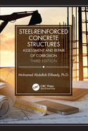 Steel-Reinforced Concrete Structures: Assessment and Repair of Corrosion, Third Edition