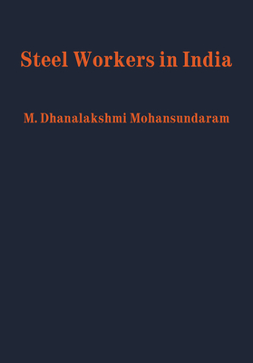 Steel Workers in India - Mohansundaram, M. Dhanalakshmi