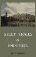 Steep Trails - Legacy Edition: Explorations Of Washington, Oregon, Nevada, And Utah In The Rockies And Pacific Northwest Cascades