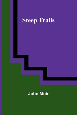 Steep Trails - Muir, John