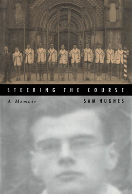 Steering the Course: A Memoir - Hughes, Sam