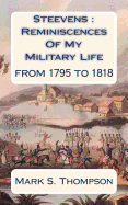 Steevens: Reminiscences Of My Military Life: From 1795 to 1818.