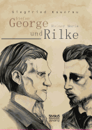 Stefan George Und Rainer Maria Rilke