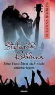 Stefanie Robbins: Eine Frau l?sst sich nicht unterkriegen