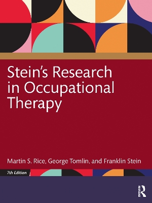 Stein's Research in Occupational Therapy, 7th Edition - Rice, Martin S, and Tomlin, George, and Stein, Franklin