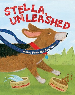 Stella, Unleashed: Notes from the Doghouse - Ashman, Linda