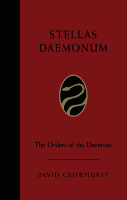 Stellas Daemonum: The Orders of the Daemons (Weiser Deluxe Hardcover Edition) - Crowhurst, David, and Skinner, Stephen (Foreword by), and DuQuette, Lon Milo (Foreword by)