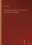 Stellung und Aufgaben des Arztes in der ffentlichen Armenpflege