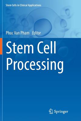 Stem Cell Processing - Pham, Phuc Van (Editor)