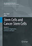 Stem Cells and Cancer Stem Cells, Volume 6: Therapeutic Applications in Disease and Injury