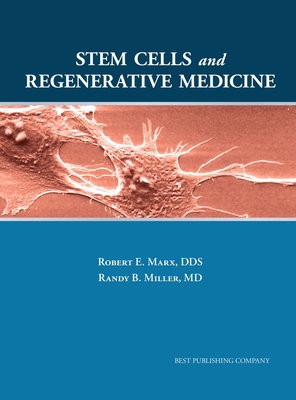 Stem Cells and Regenerative Medicine - Marx, Robert E (Editor), and Miller, Randy B (Editor)