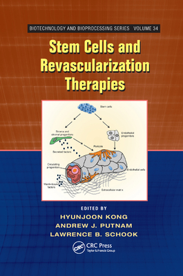 Stem Cells and Revascularization Therapies - Kong, Hyunjoon (Editor), and Putnam, Andrew J. (Editor), and Schook, Lawrence B. (Editor)