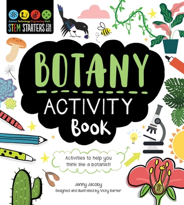 STEM Starters for Kids Botany Activity Book: Packed with Activities and Botany Facts! - Jacoby, Jenny