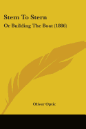 Stem To Stern: Or Building The Boat (1886)