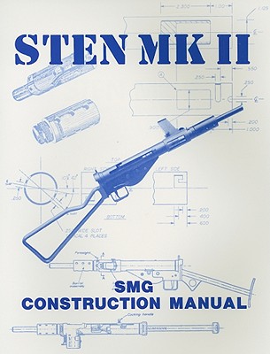 STEN MK II: SMG Construction Manual - Desert Publications (Creator)