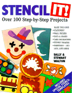Stencil It!: Over 100 Step-By-Step Projects