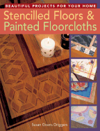 Stencilled Floors & Painted Floorcloths: Beautiful Projects for Your Home