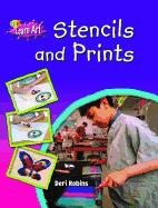 Stencils and Prints: Have Fun Creating Your Own Pictures, Patterns and Designs