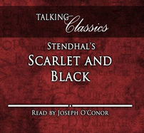 Stendhal's Scarlet and Black - Stendhal, and O'Conor, Joseph (Read by)