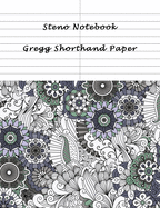 Steno Notebook: Gregg Shorthand Paper Book Steno Notebook For Steno Writing Journal Flower Theme