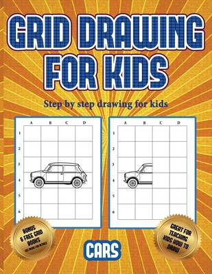 Step by step drawing for kids (Learn to draw cars): This book teaches kids how to draw cars using grids - Manning, James, and For Kids, Best Activity Books (Producer)