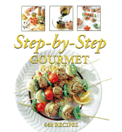 Step by Step Gourmet: 448 Recipes