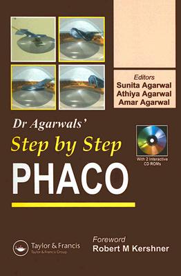 Step by Step Phacoemulsification - Agarwal, Sunita, Dr. (Editor), and Agarwal, Athiya, Dr. (Editor), and Agarwal, Amar, Dr., MS, Frcs (Editor)