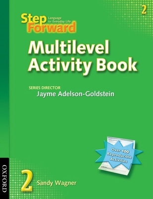 Step Forward: 2: Multilevel Activity Book - Adelson-Goldstein, Jayme (Editor), and Denman, Barbara, and Mahdesian, Chris