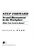 Step Forward: Sexual Harassment in the Workplace: What You Need to Know - Webb, Susan L