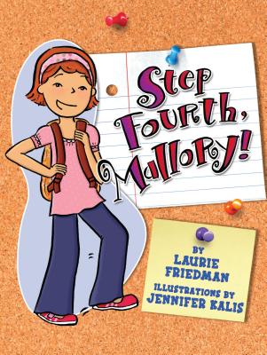 Step Fourth, Mallory! - Friedman, Laurie