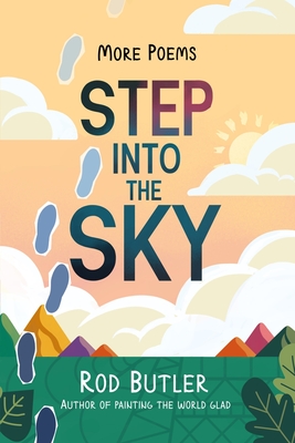 Step Into the Sky: More Poems - Butler, Rod