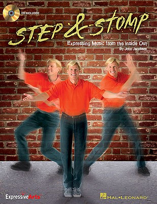 Step & Stomp: Expressing Music from the Inside Out - Jacobson, John (Composer)