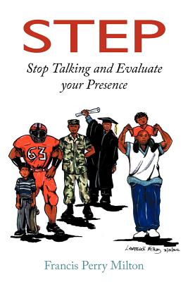 Step: Stop Talking and Evaluate Your Presence - Milton, Francis Perry