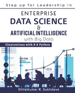 Step up for Leadership in Enterprise Data Science & Artificial Intelligence with Big Data: Illustrations with R & Python