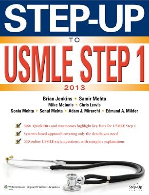 Step-Up to USMLE Step 1: The 2013 Edition - Shah, Samir, and Doctors in Training (Editor), and McInnis, Michael (Editor)