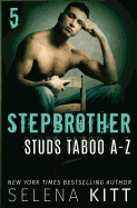 Stepbrother Studs: Taboo A-Z Volume 5: A Stepbrother Romance Collection