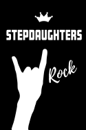 Stepdaughters Rock: Blank Lined Pattern Proud Journal/Notebook as a Birthday, Christmas, Wedding, Anniversary, Appreciation or Special Occasion Gift.