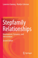 Stepfamily Relationships: Development, Dynamics, and Interventions