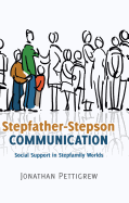 Stepfather-Stepson Communication: Social Support in Stepfamily Worlds