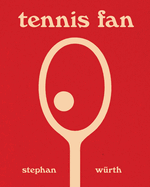 Stephan W?rth: Tennis Fan