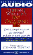 Stephanie Winston's Best Organizing Tips Quick Simple Ways to Get Organized CS: Quick, Simple Ways to Get Organized and Get on with Your Life