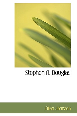 Stephen A. Douglas - Johnson, Allen