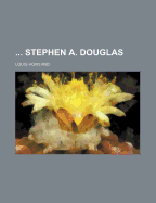 Stephen A. Douglas
