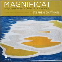 Stephen Chatman: Magnificat; Songs of Reflection - Arianna Ervin (soprano); Bahareh Poureslami (soprano); Cris Inguanti (clarinet); Geling Jiang (zheng);...