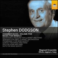 Stephen Dodgson: Chamber Music, Vol. 5 - Music for Winds II - Catriona McDermid (bassoon); Jonathan Farey (horn); Joseph Shiner (clarinet); Magnard Ensemble; Mana Shibata (oboe);...