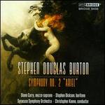 Stephen Douglas Burton: Symphony No. 2 "Ariel" - Diane Curry (mezzo-soprano); Stephen Dickson (baritone); Syracuse Symphony Orchestra; Christopher Keene (conductor)